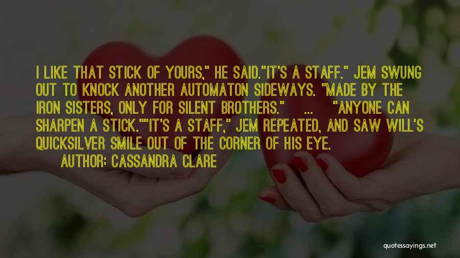 Sharpen The Saw Quotes By Cassandra Clare