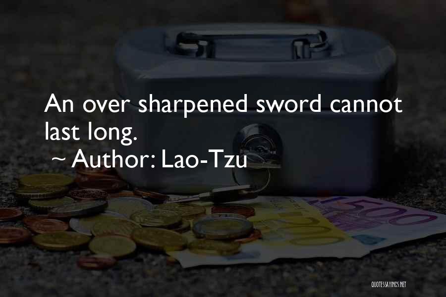 Sharpened Quotes By Lao-Tzu
