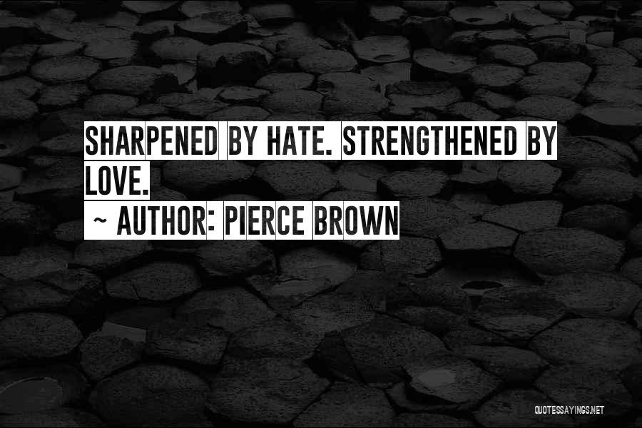 Sharpened Quotes By Pierce Brown