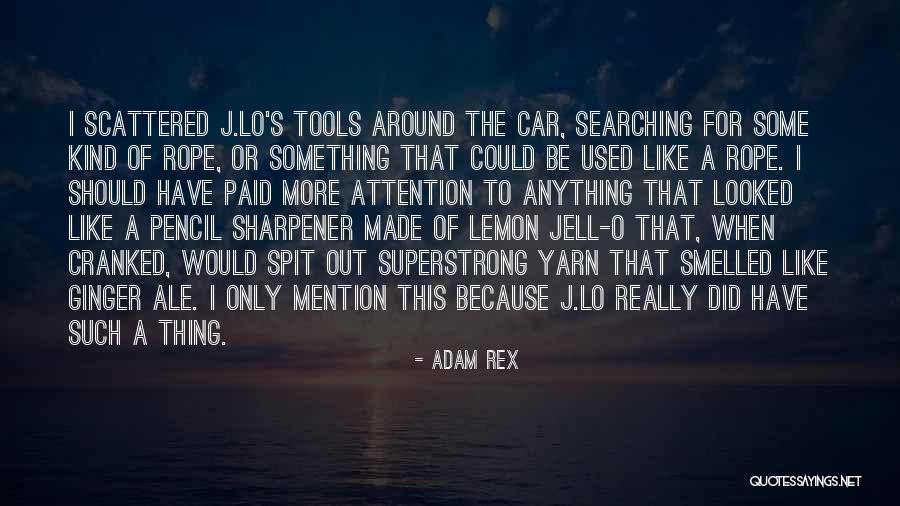 Sharpener Quotes By Adam Rex Sharpener Quotes By Adam Rex