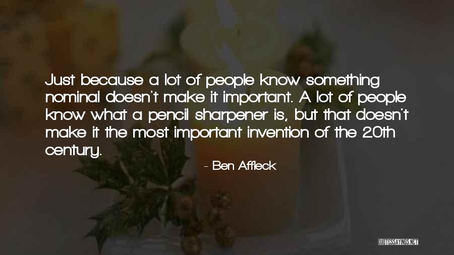 Sharpener Quotes By Ben Affleck Sharpener Quotes By Ben Affleck