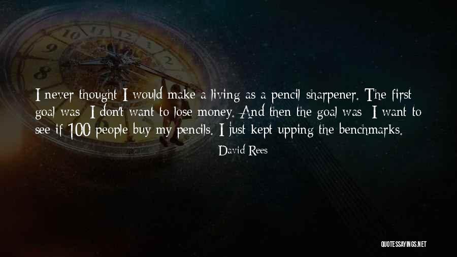 Sharpener Quotes By David Rees Sharpener Quotes By David Rees