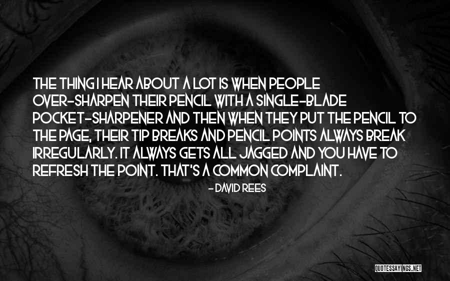 Sharpener Quotes By David Rees Sharpener Quotes By David Rees