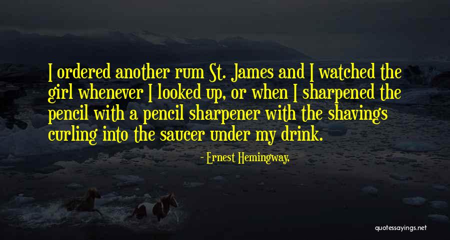 Sharpener Quotes By Ernest Hemingway, Sharpener Quotes By Ernest Hemingway,