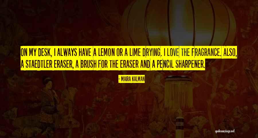 Sharpener Quotes By Maira Kalman Sharpener Quotes By Maira Kalman