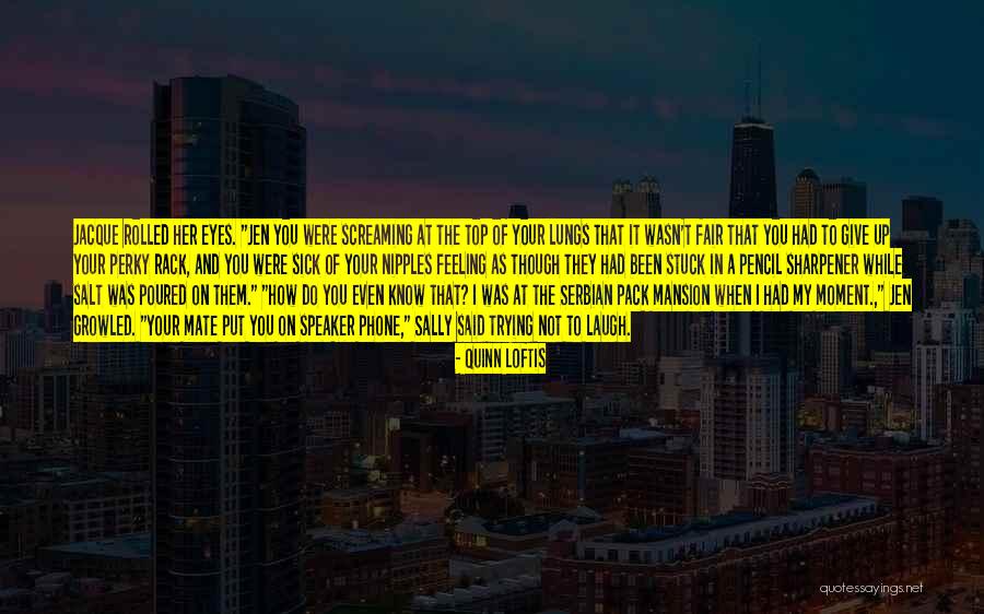 Sharpener Quotes By Quinn Loftis Sharpener Quotes By Quinn Loftis