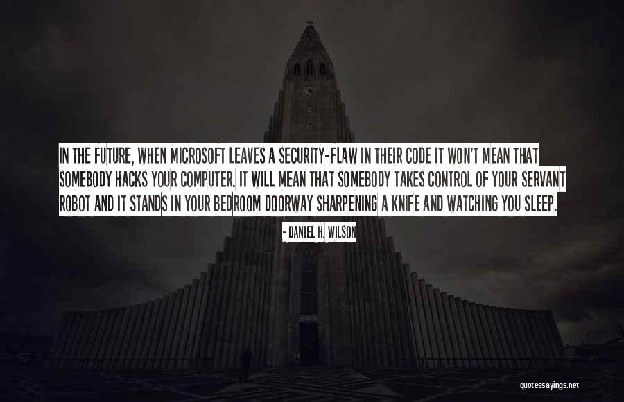 Sharpening My Knife Quotes By Daniel H. Wilson Sharpening My Knife Quotes By Daniel H. Wilson