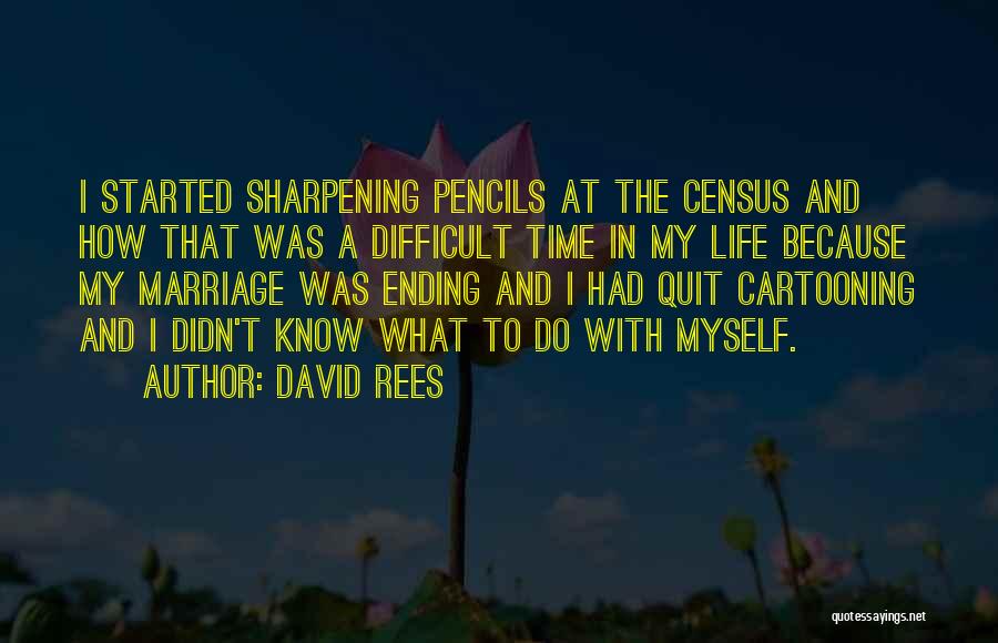 Sharpening Pencils Quotes By David Rees