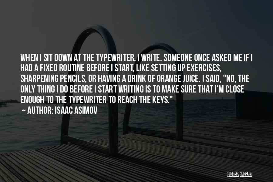 Sharpening Pencils Quotes By Isaac Asimov