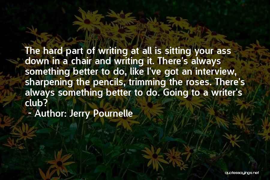 Sharpening Pencils Quotes By Jerry Pournelle