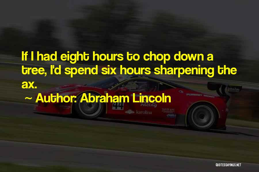 Sharpening Quotes By Abraham Lincoln