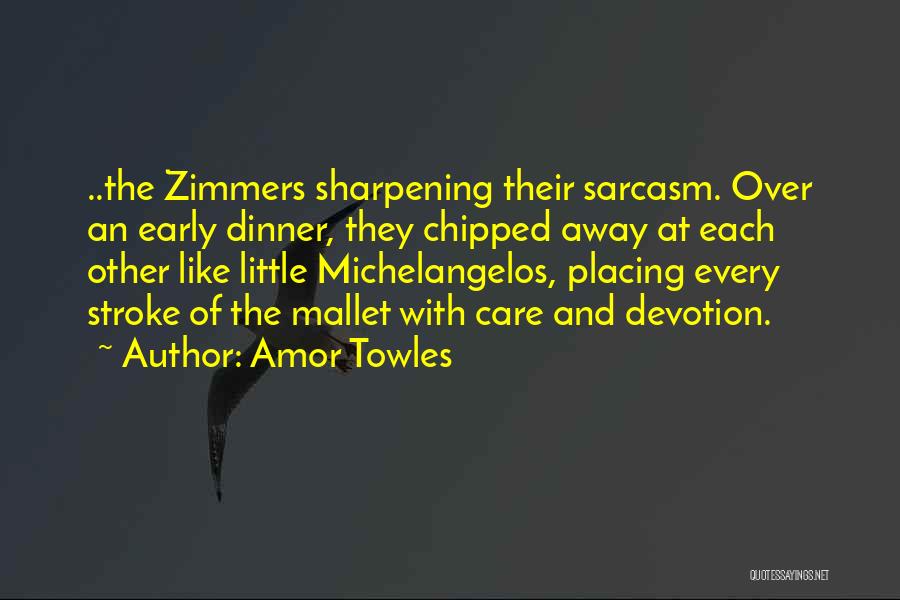 Sharpening Quotes By Amor Towles