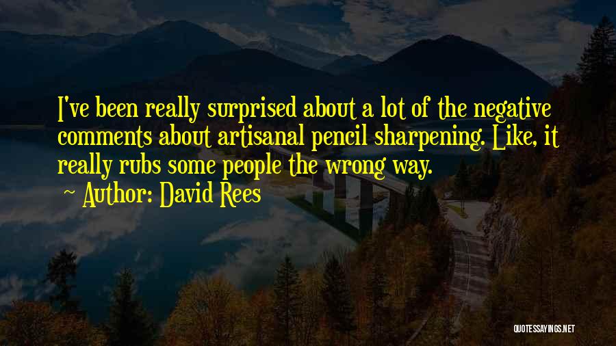 Sharpening Quotes By David Rees