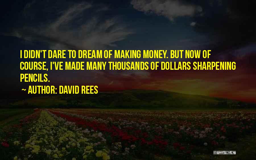 Sharpening Quotes By David Rees