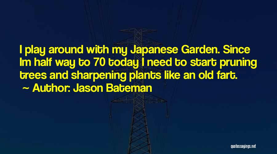Sharpening Quotes By Jason Bateman