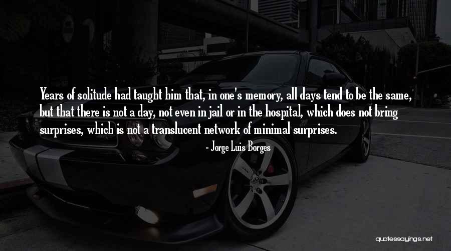 Sharper Statements Quotes By Jorge Luis Borges Sharper Statements Quotes By Jorge Luis Borges