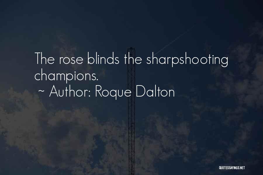 Sharpshooting Quotes By Roque Dalton