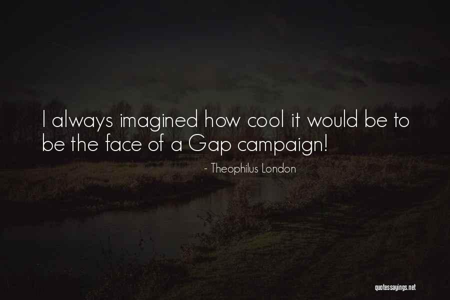 Sharrocks Wrightington Quotes By Theophilus London Sharrocks Wrightington Quotes By Theophilus London
