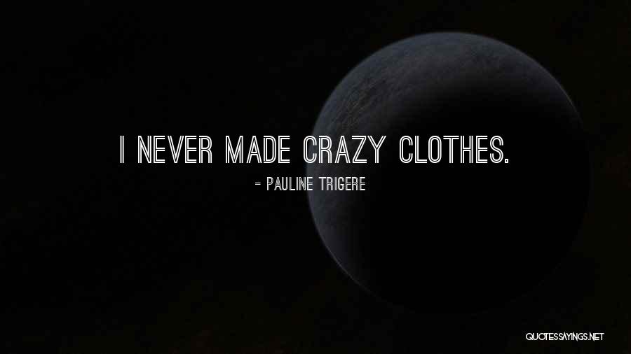 Sharryn Kasmir Quotes By Pauline Trigere