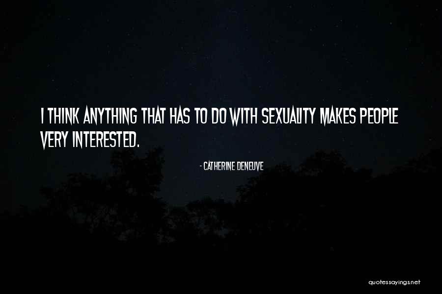 Sharyar Enterprises Quotes By Catherine Deneuve Sharyar Enterprises Quotes By Catherine Deneuve