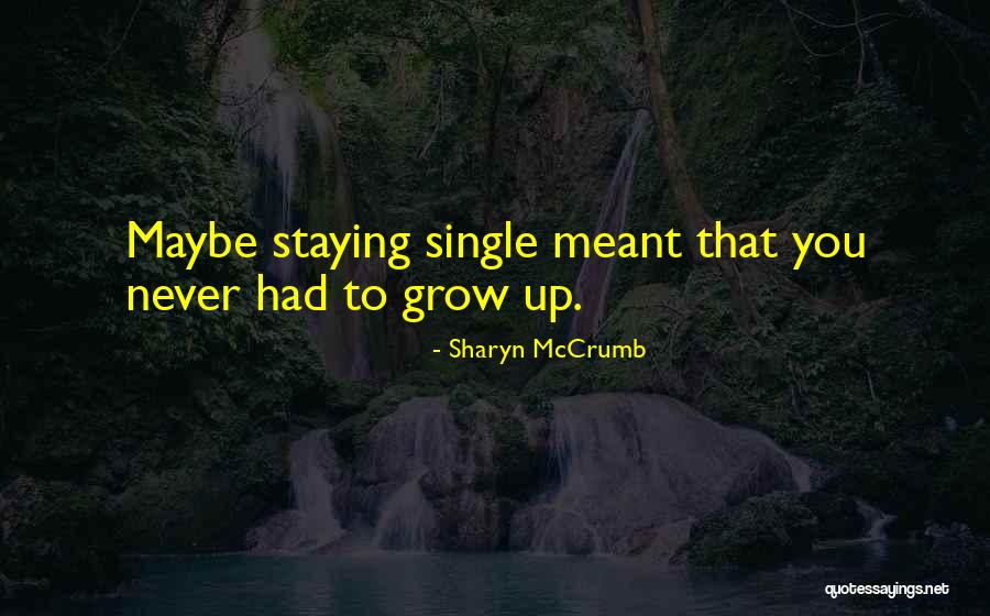 Sharyn Quotes By Sharyn McCrumb Sharyn Quotes By Sharyn McCrumb