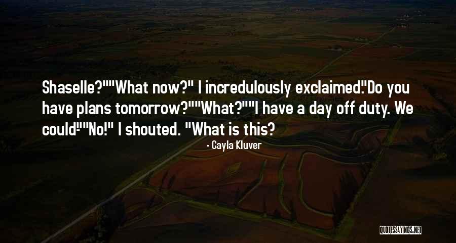 Shaselle Quotes By Cayla Kluver Shaselle Quotes By Cayla Kluver