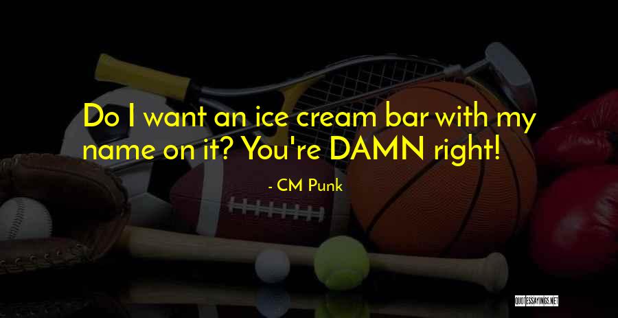 Shashawna Ben Quotes By CM Punk Shashawna Ben Quotes By CM Punk