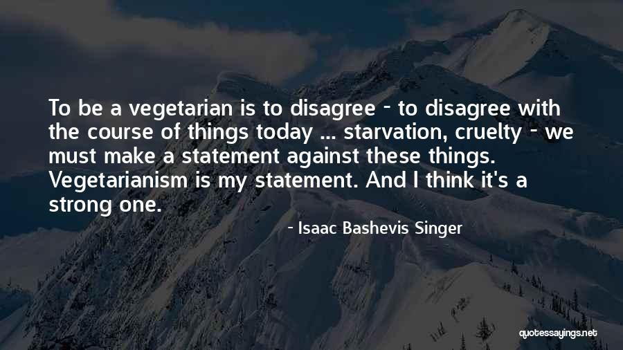Shashawnee Halls Height Quotes By Isaac Bashevis Singer Shashawnee Halls Height Quotes By Isaac Bashevis Singer