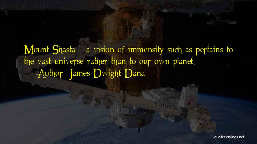 Shasta Quotes By James Dwight Dana
