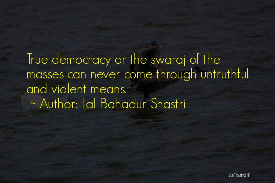 Shastri Quotes By Lal Bahadur Shastri