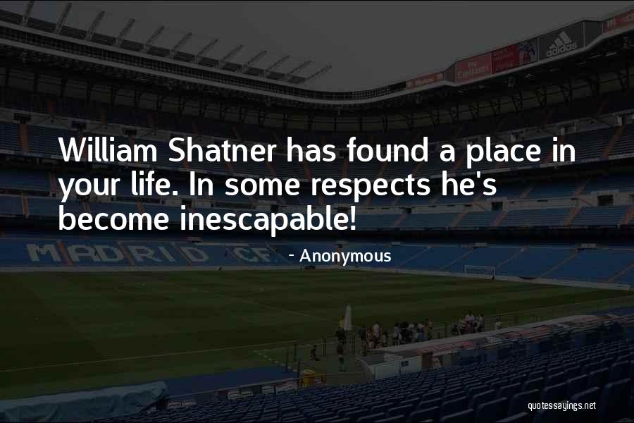 Shatner Get A Life Quotes By Anonymous Shatner Get A Life Quotes By Anonymous