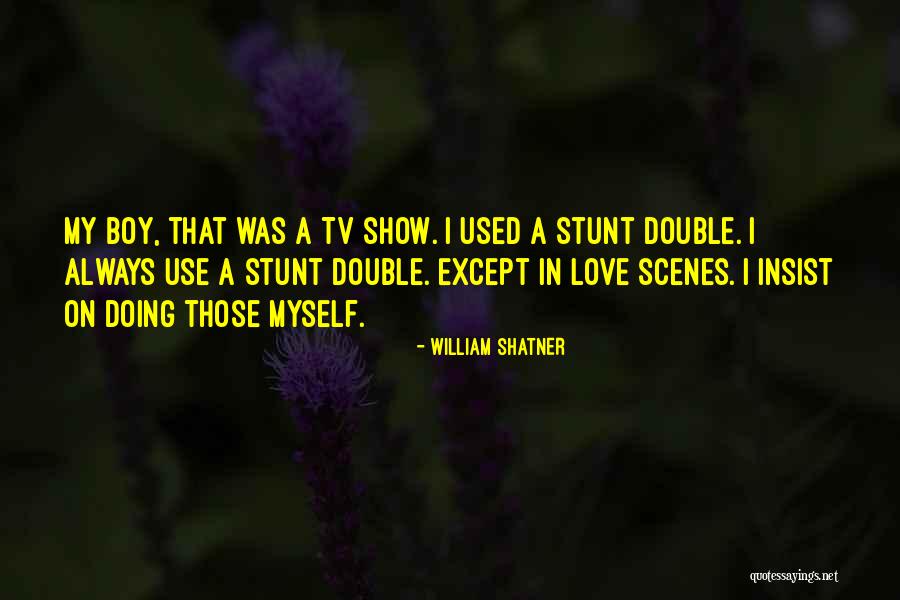 Shatner Quotes By William Shatner Shatner Quotes By William Shatner