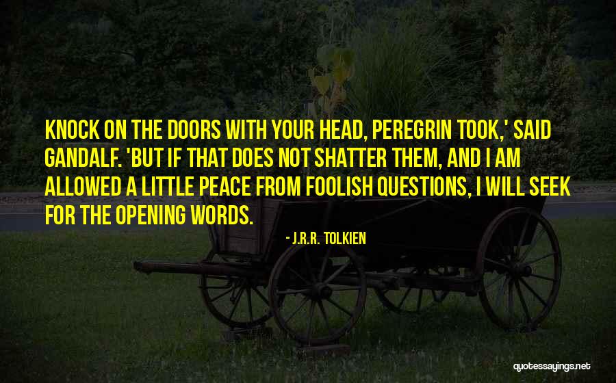 Shatter Doors Quotes By J.R.R. Tolkien
