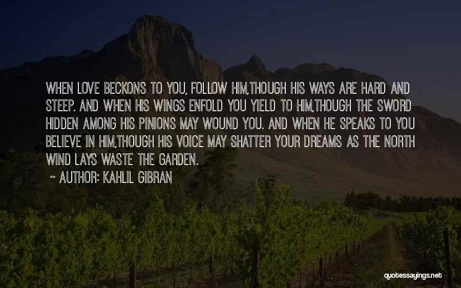 Shatter Me Love Quotes By Kahlil Gibran