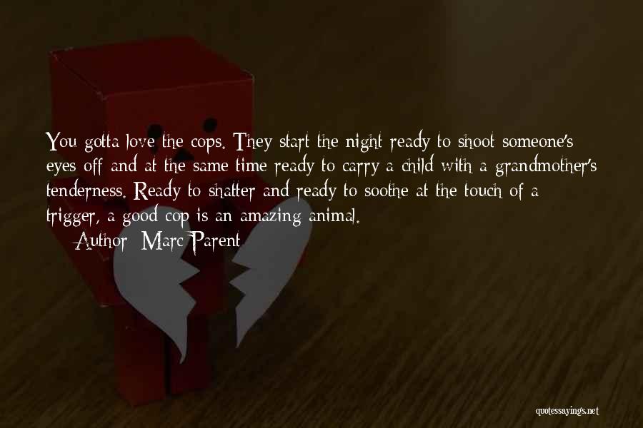 Shatter Me Love Quotes By Marc Parent