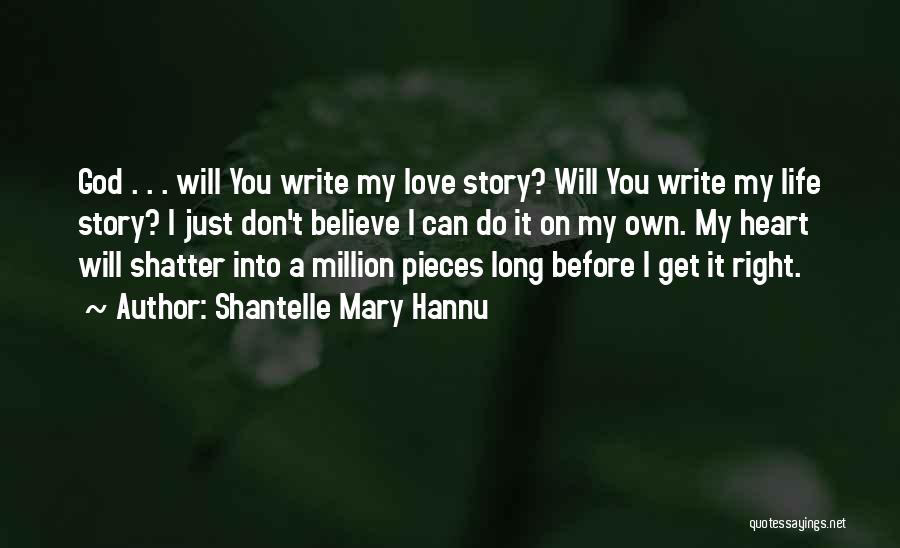 Shatter Me Love Quotes By Shantelle Mary Hannu