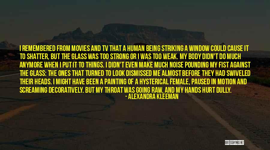 Shatter Me Quotes By Alexandra Kleeman