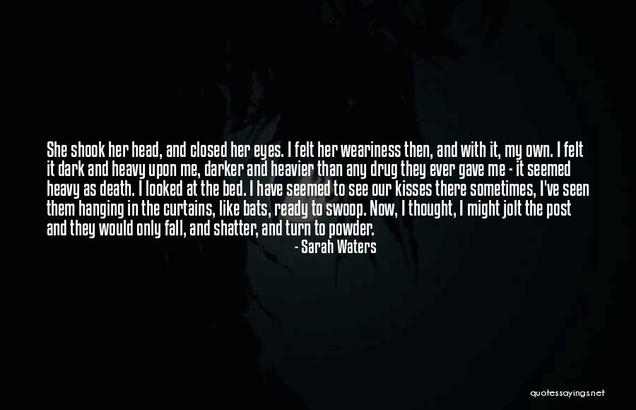 Shatter Me Quotes By Sarah Waters Shatter Me Quotes By Sarah Waters