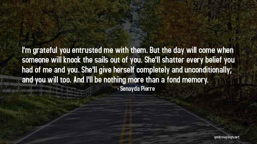 Shatter Me Quotes By Senayda Pierre Shatter Me Quotes By Senayda Pierre