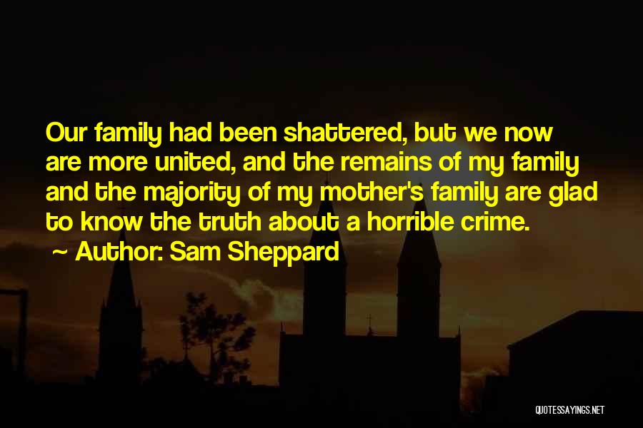 Shattered Family Quotes By Sam Sheppard