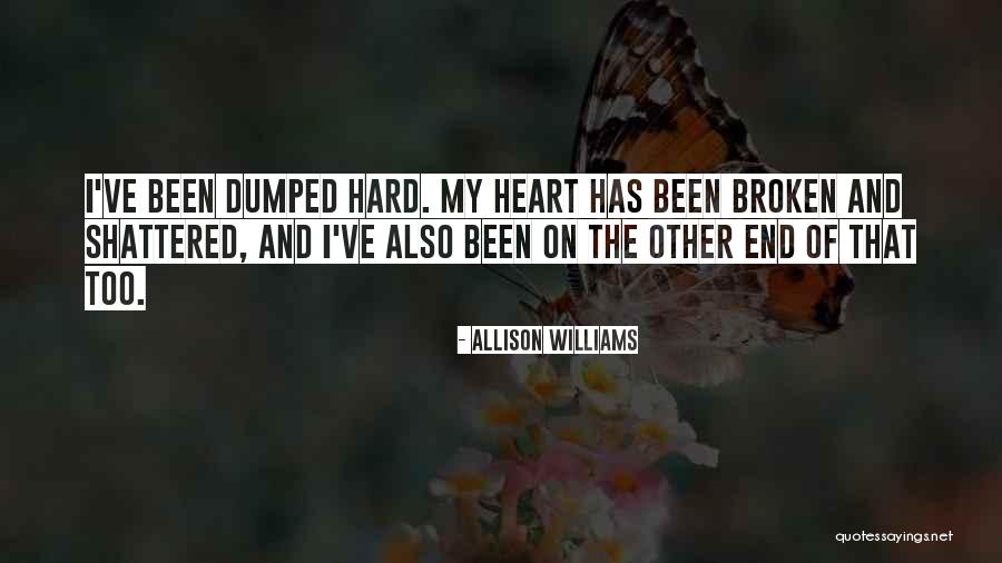 Shattered Heart Quotes By Allison Williams Shattered Heart Quotes By Allison Williams