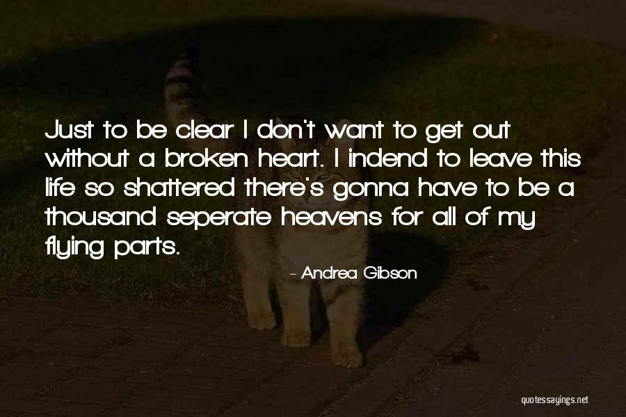 Shattered Heart Quotes By Andrea Gibson Shattered Heart Quotes By Andrea Gibson