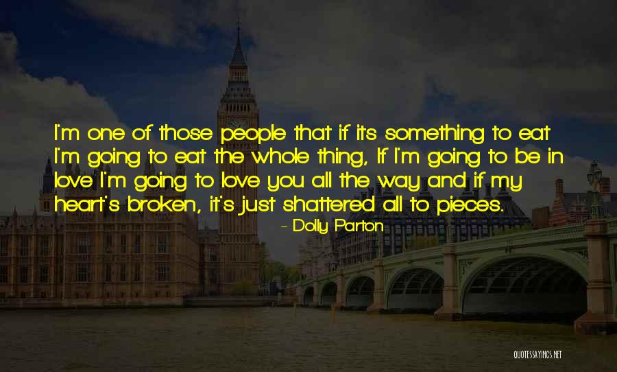 Shattered Heart Quotes By Dolly Parton Shattered Heart Quotes By Dolly Parton