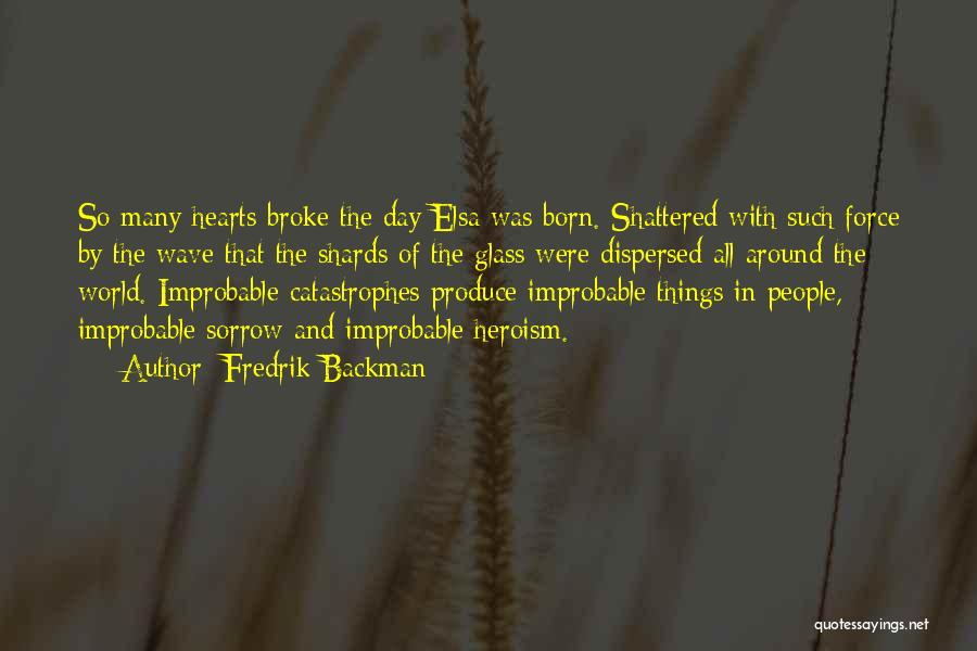 Shattered Hearts Quotes By Fredrik Backman