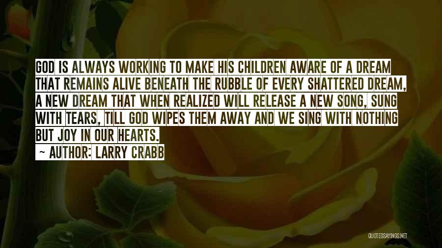 Shattered Hearts Quotes By Larry Crabb