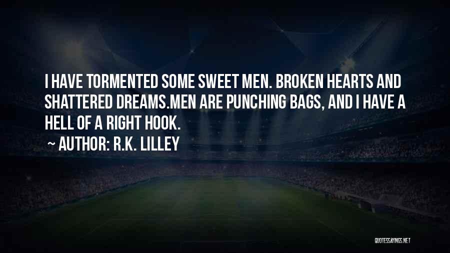 Shattered Hearts Quotes By R.K. Lilley