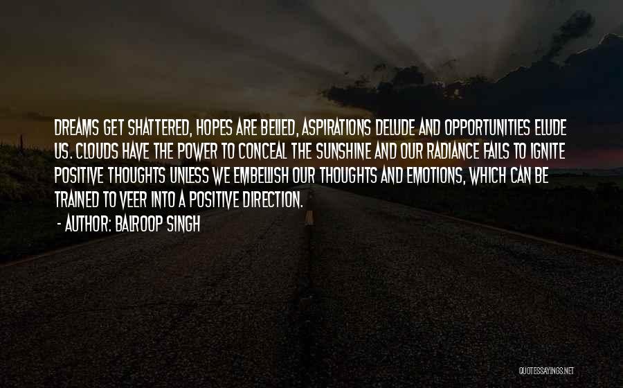 Shattered Hopes Quotes By Balroop Singh