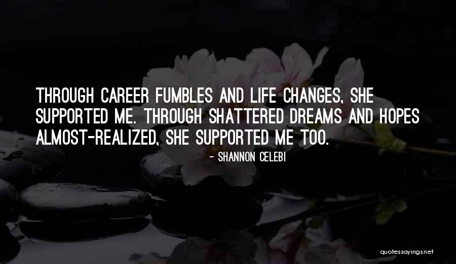 Shattered Life Quotes By Shannon Celebi Shattered Life Quotes By Shannon Celebi