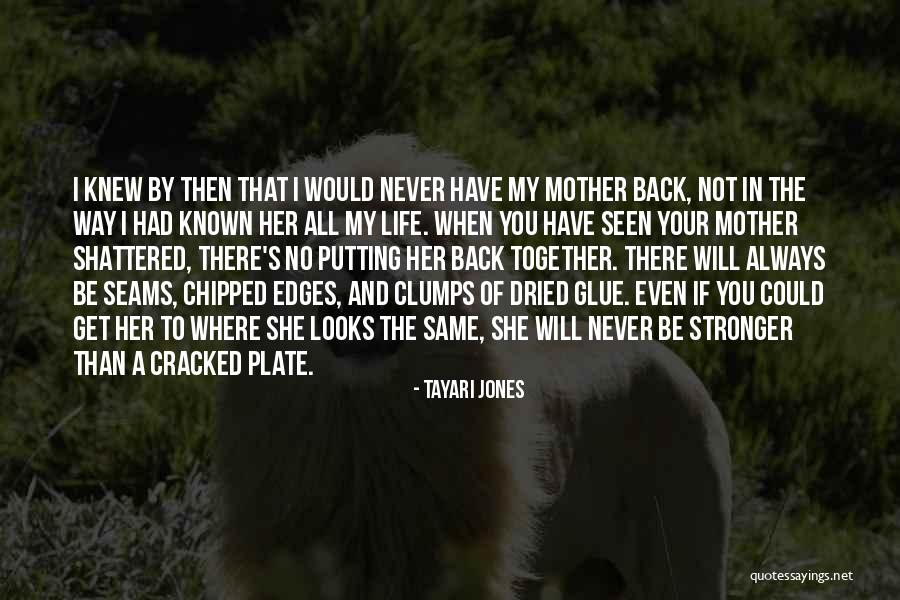 Shattered Life Quotes By Tayari Jones Shattered Life Quotes By Tayari Jones