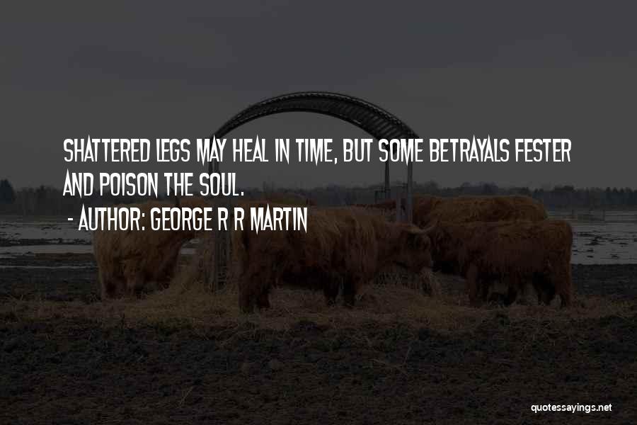 Shattered Soul Quotes By George R R Martin